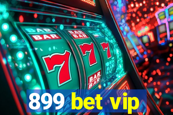 899 bet vip